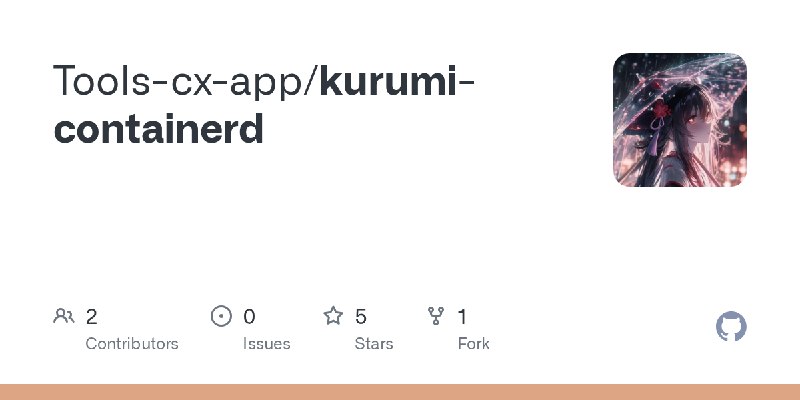 GitHub - Tools-cx-app/kurumi-containerd