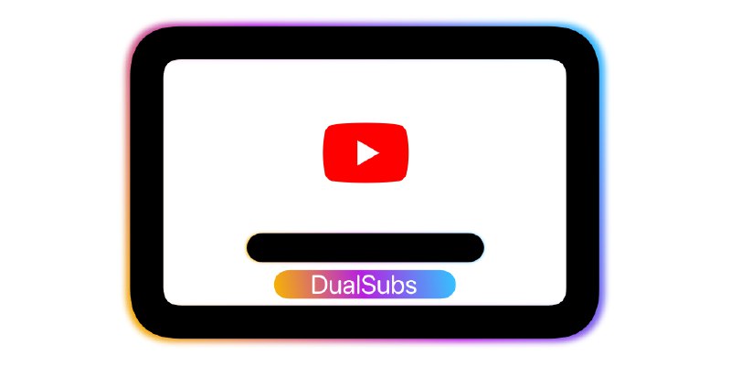 🍿 DualSubs: ▶ YouTube