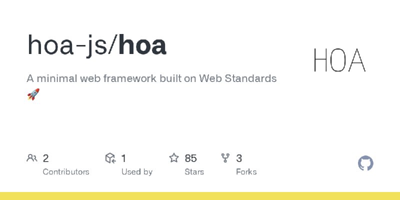 GitHub - hoa-js/hoa: A minimal web framework built on Web Standards 🚀