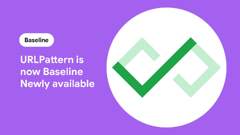 URLPattern is now Baseline Newly available  |  Blog  |  web.dev