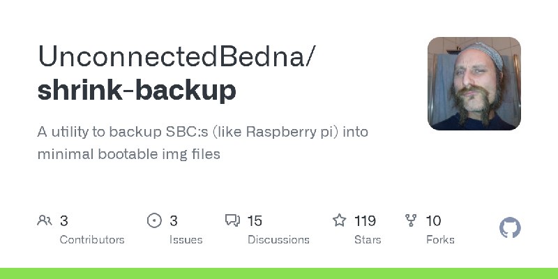 GitHub - UnconnectedBedna/shrink-backup: A utility to backup SBC:s (like Raspberry pi) into minimal bootable img files