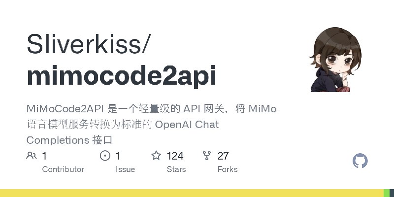 GitHub - Sliverkiss/mimocode2api: MiMoCode2API 是一个轻量级的 API 网关，将 MiMo 语言模型服务转换为标准的 OpenAI Chat Completions 接口