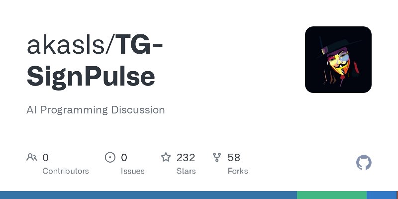 GitHub - akasls/TG-SignPulse: AI Programming Discussion