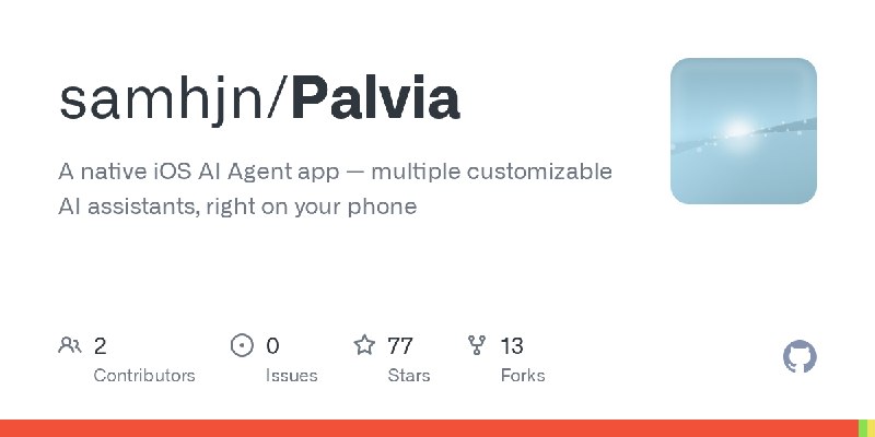 GitHub - samhjn/Palvia: A native iOS AI Agent app — multiple customizable AI assistants, right on your phone