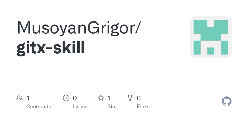 GitHub - MusoyanGrigor/gitx-skill