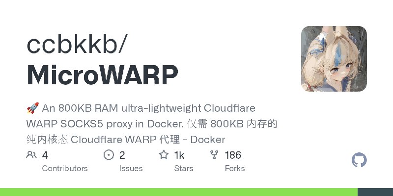 GitHub - ccbkkb/MicroWARP: 🚀 An 800KB RAM ultra-lightweight Cloudflare WARP SOCKS5 proxy in Docker. 仅需 800KB 内存的纯内核态 Cloudflare…