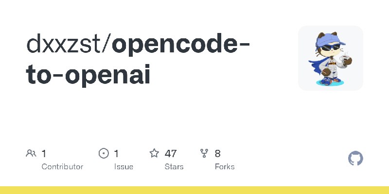 GitHub - dxxzst/opencode-to-openai