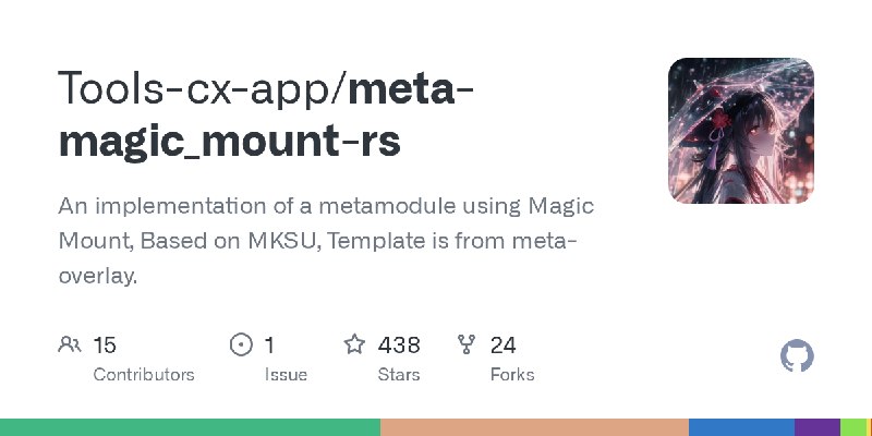 GitHub - Tools-cx-app/meta-magic_mount-rs: An implementation of a metamodule using Magic Mount, Based on MKSU, Template is from…