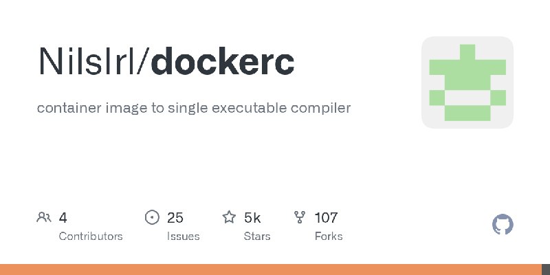 GitHub - NilsIrl/dockerc: container image to single executable compiler