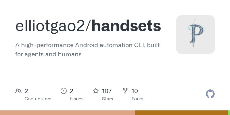GitHub - elliotgao2/handsets: A high-performance Android automation CLI, built for agents and humans