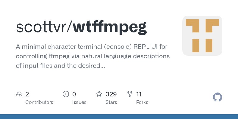 GitHub - scottvr/wtffmpeg: A minimal character terminal (console) REPL UI for controlling ffmpeg via natural language descriptions…