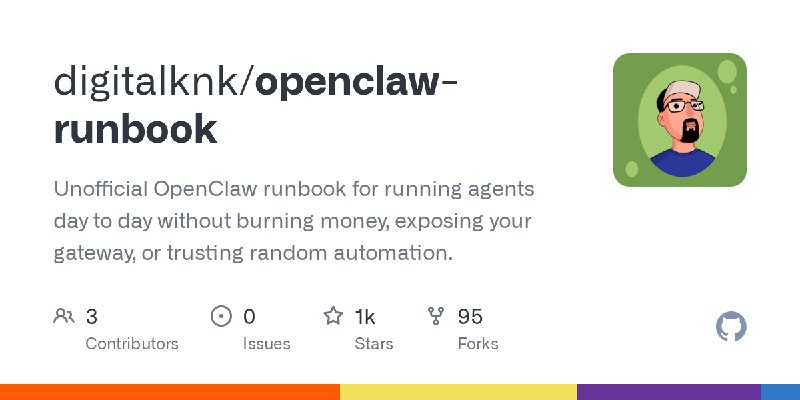 GitHub - digitalknk/openclaw-runbook: Unofficial OpenClaw runbook for running agents day to day without burning money, exposing…