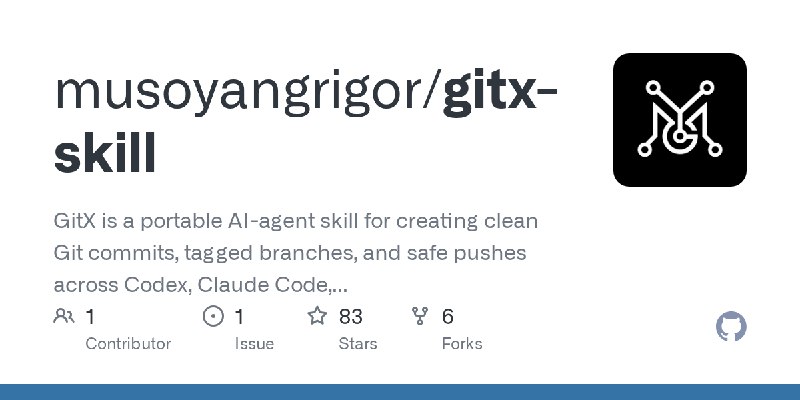 GitHub - musoyangrigor/gitx-skill: GitX is a portable AI-agent skill for creating clean Git commits, tagged branches, and safe…