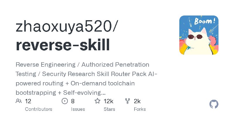 GitHub - zhaoxuya520/reverse-skill: Reverse Engineering / Authorized Penetration Testing / Security Research Skill Router Pack…