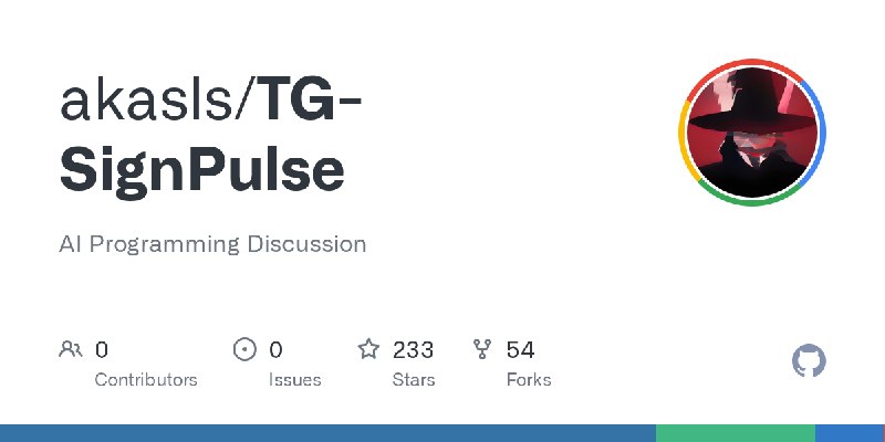 GitHub - akasls/TG-SignPulse: AI Programming Discussion