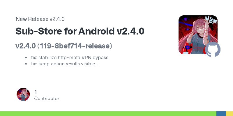 Release Sub-Store for Android v2.4.0 · Delusions6515/Sub-Store-Module