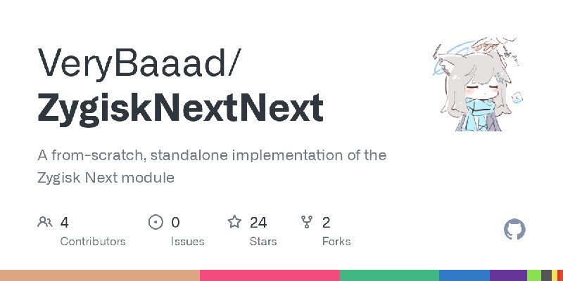GitHub - VeryBaaad/ZygiskNextNext: A from-scratch, standalone implementation of the Zygisk Next module