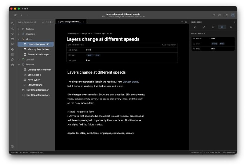 Skein Notes: 面向 Mac 的原生 Markdown 知识管理工具• 基于普通 .md 文件、Wikilinks、标签和 YAML frontmatter，笔记保存在你可控的本地文件夹，适合备份、同步和 Git 版本管理• 以当前笔记为中心展示本地图谱，串联链接、标签与目录结构，帮助你快速理解一个主题周边的知识关系• 内置无限画布和动态查询块，支持 JSON Canvas、列表、表格、看板与日历视图，适合把零散笔记组织成可复用的知识系统