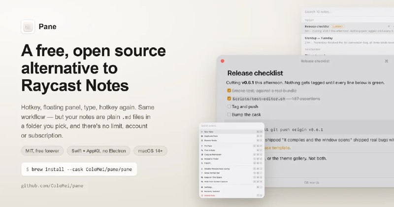 Pane: 面向 macOS 的热键唤起式 Markdown 浮窗笔记• 按下 ⌃⌥Space 即可在当前工作流上方呼出笔记面板，支持快速记录、即时收起与持续写作• 笔记以纯 .md 文件存储在本地文件夹，天然兼容 iCloud Drive、Syncthing、Git 等同步方案• 基于 CodeMirror 6 的实时 Markdown 编辑体验，支持模糊搜索切换、动作面板与外部修改自动同步